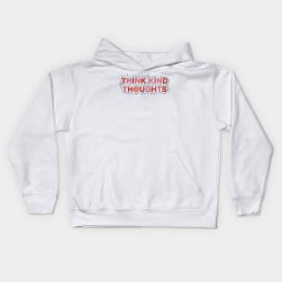 Think kind thoughts Kids Hoodie